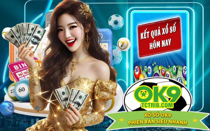Xổ Số OK9 Phiên Bản Siêu Nhanh