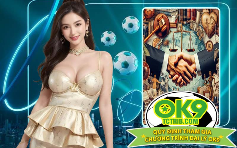 Quy định tham gia chương trình đại lý OK9